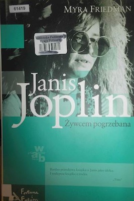 Janis Joplin Żywcem Pogrzebana - Myra Friedman