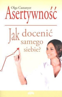 Asertywność. Jak docenić samego siebie? Olga Castanyer