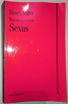 RÓŻOUKRZYŻOWANIE SEXUS Henry Miller