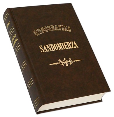 Monografija miasta Sandomierza - MELCHIOR BULIŃSKI