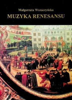 Małgorzata Wozaczyńska - Muzyka renesansu
