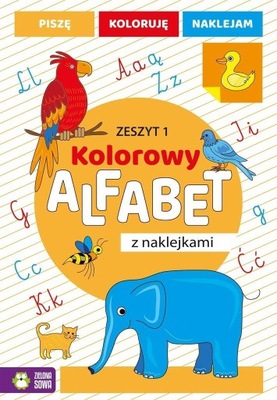 KOLOROWY ALFABET Z NAKLEJKAMI. ZESZYT 1