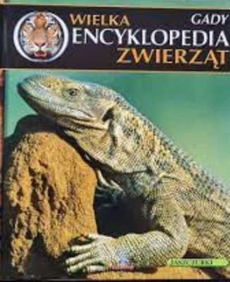 Wielka Encyklopedia zwierząt Tom 18 Gady