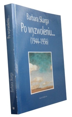 Po wyzwoleniu (1944-1956) Barbara Skarga