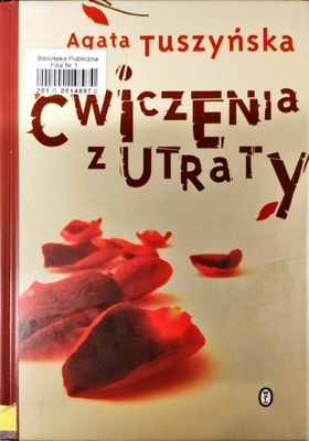 Ćwiczenia z utraty Agata Tuszyńska