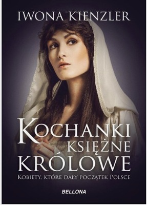 Kochanki księżne i królowe Iwona Kienzler