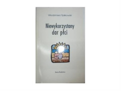 Niewykorzystany dar płci - W.Fijałkowski