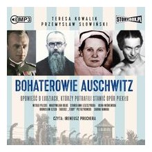 Bohaterowie Auschwitz. Audiobook