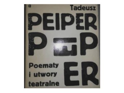 Poematy i utwory teatralne - T Peiper