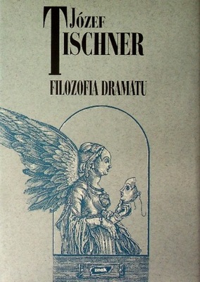 Józef Tischner - Filozofia dramatu