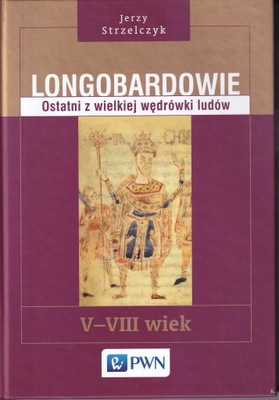 Longobardowie. Ostatni z wielkiej wędrówki ludów