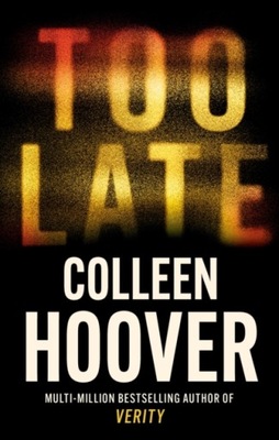 Too Late. Colleen Hoover