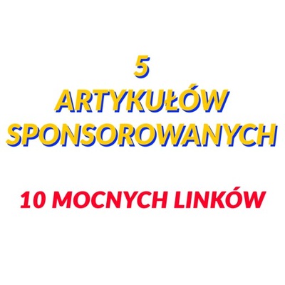 5 ARTYKUŁÓW SPONSOROWANYCH 10 MOCNYCH LINKÓW