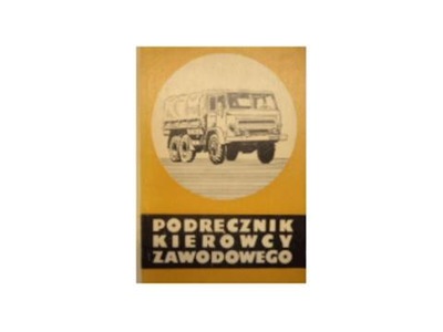 Podręcznik kierowcy zawodowego - praca zbiorowa