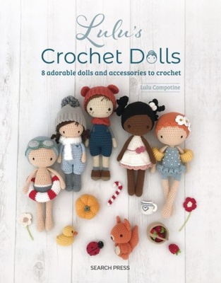 Lulus Crochet Dolls: 8 Adorable Dolls and Accessories to Crochet