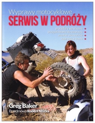 WYPRAWY MOTORCYCLE - SERVICE IN PODROZY - PORADNIK BAKER WICKS 24H  