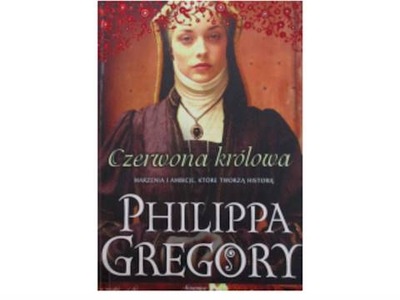 Czerwona królowa - Philippa Gregory