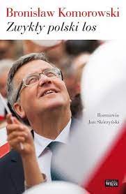 Zwykły polski los Bronisław Komorowski