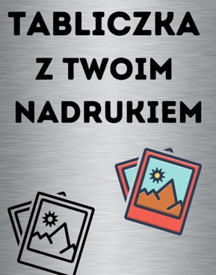Tabliczka z własnym napisem, tekstem, grafiką 20x18cm