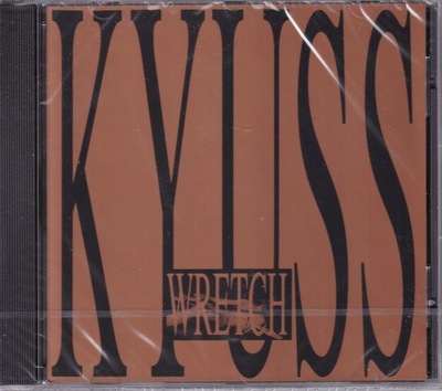 CD- KYUSS- WRETCH (NOWA W FOLII)
