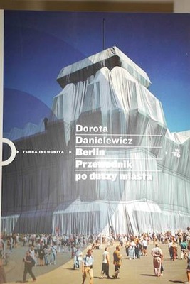 Berlin. Przewodnik po duszy miasta - Danielewicz