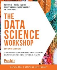 THE DATA SCIENCE WORKSHOP - SECOND EDITION SO..