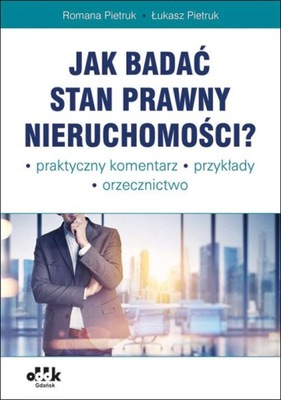 Jak badać stan prawny nieruchomości? Pietruk