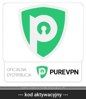 PureVPN 10 stanowisk na 3 lata kod aktywacyjny VPN