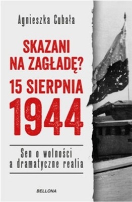 Skazani na zagładę 15 sierpnia 1944