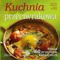 Kuchnia przeciwrakowa Ponad 160 przepisów kulinarn