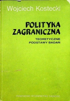 Polityka zagraniczna Teoretyczne podstawy badań