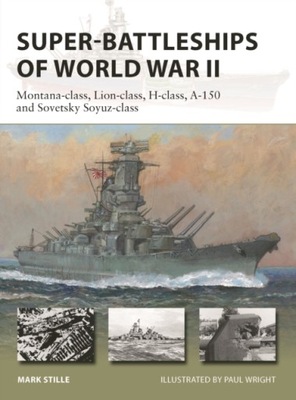 Super-Battleships of World War II MARK STILLE