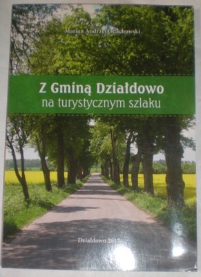 Z gminą Działdowo na turystycznym szlaku, przewodnik, historia