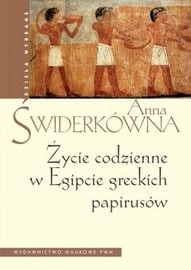 Życie codzienne w Egipcie greckich papirusów Anna Świderkówna