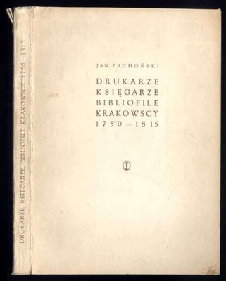 Pachoński Drukarze księgarze bibliofile krakowscy