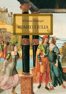 Romeo I Julia Szekspir Lektura Z Opracowaniem William Szekspir TW Greg
