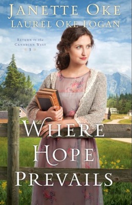 Where Hope Prevails: 3 Janette Oke BOOK KSIĄŻKA