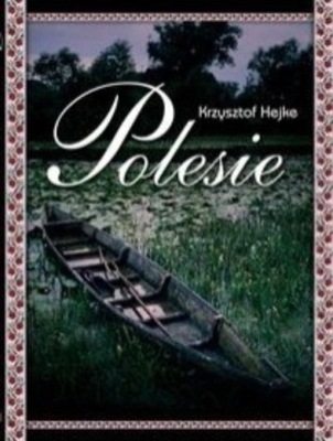 Krzysztof Hejke - Polesie