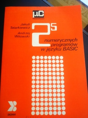 25 numerycznych programów w języku BASIC J. Tatarkiewicz, A.Witkowski