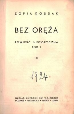 BEZ ORĘŻA T. 1 - ZOFIA KOSSAK