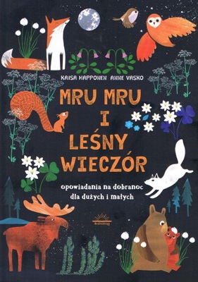 Mru mru i leśny wieczór. Opowiadania na dobranoc dla dużych i małych