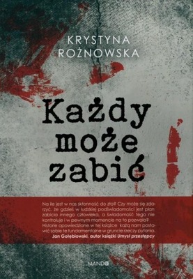 KAŻDY MOŻE ZABIĆ, ROŻNOWSKA KRYSTYNA