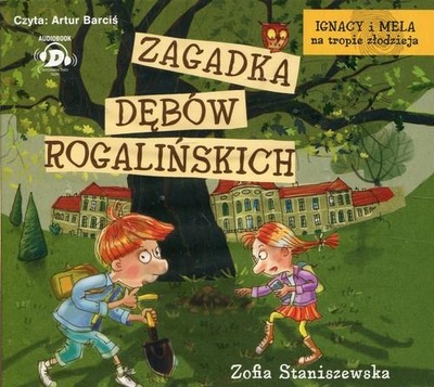 CD MP3 ZAGADKA DĘBÓW ROGALIŃSKICH IGNACY I MELA NA TROPIE ZŁODZIEJA ZOFIA..