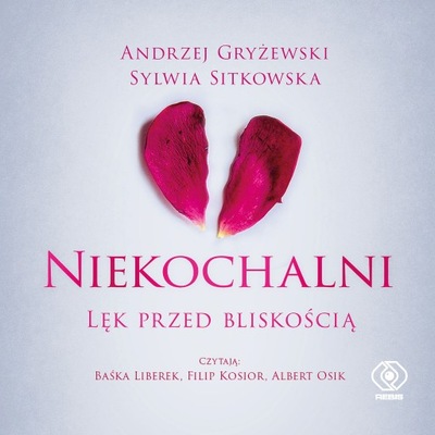 Niekochalni. Lęk przed bliskością - Audiobook mp3