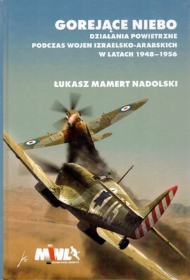 Gorejące niebo Łukasz Mamert Nadolski Działania powietrzne podczas wojen iz