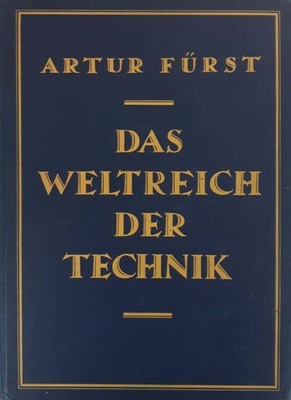 Artur Furst Das Weltreich der Technik t. 1 (niem)