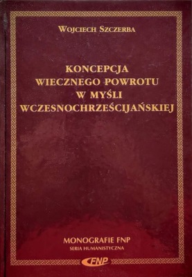 Koncepcja wiecznego powrotu w myśli ...