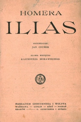 ILIAS - HOMER (WYD. GEBETHNERA I WOLFFA)