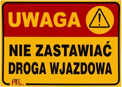 Tabliczka UWAGA nie zastawiać droga wjazdowa 35X25