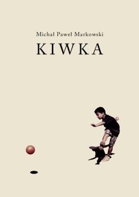 KIWKA, MICHAŁ PAWEŁ MARKOWSKI